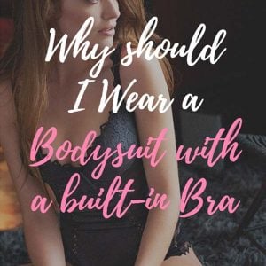 why-should-I-wear-a-bodysuit-with-built-in-bra
